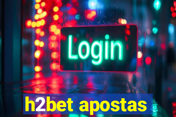 h2bet apostas